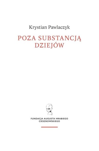 Poza substancją dziejów, Krystian Pawlaczyk