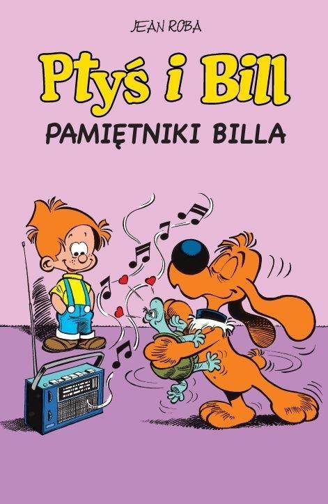 Ptyś i Bill T.7 Pamiętniki Billa, Jean Roba