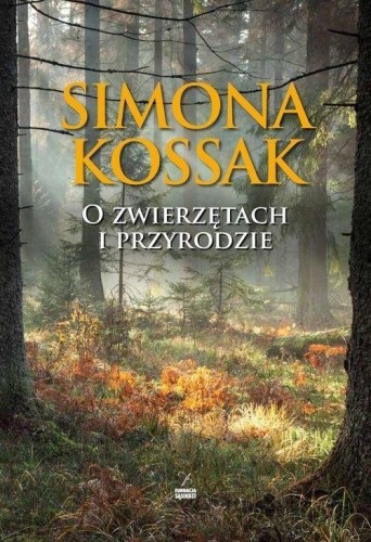 O zwierzętach i przyrodzie, Simona Kossak