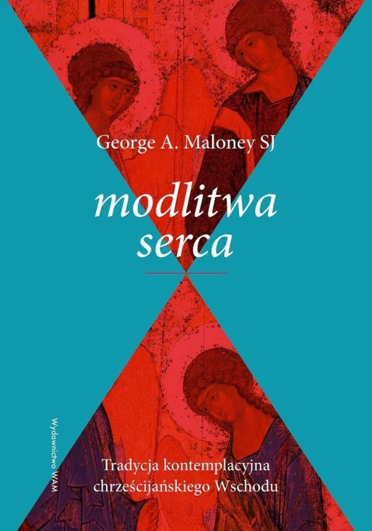 Modlitwa serca. Tradycja kontemplacyjna...