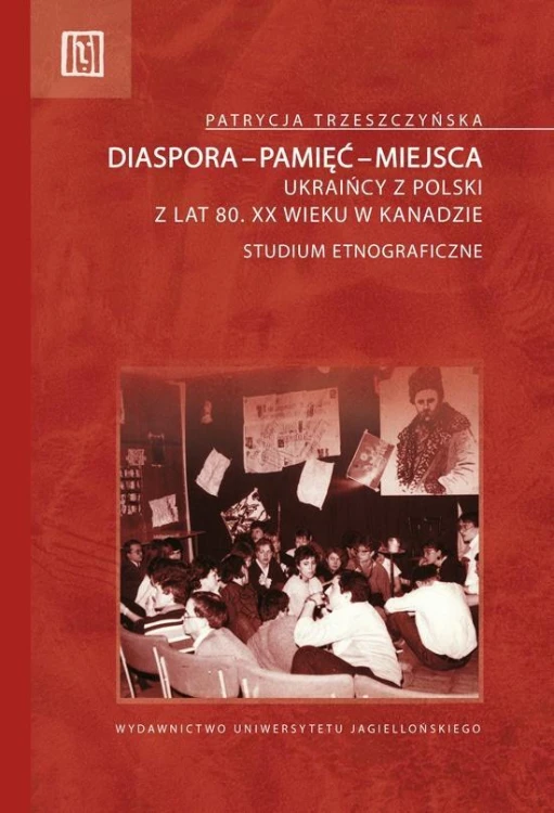 Diaspora, pamięć, miejsca, Patrycja Trzeszczyńska