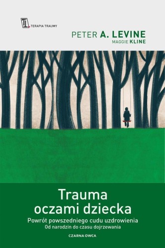 Trauma oczami dziecka. Powrót powszedniego cudu...