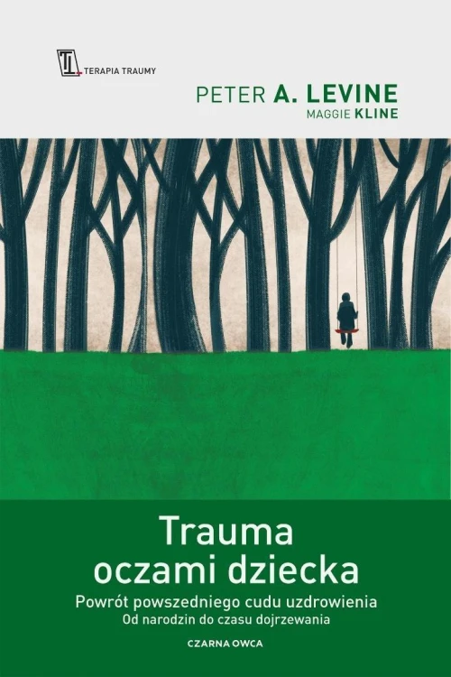 Trauma oczami dziecka. Powrót powszedniego cudu...