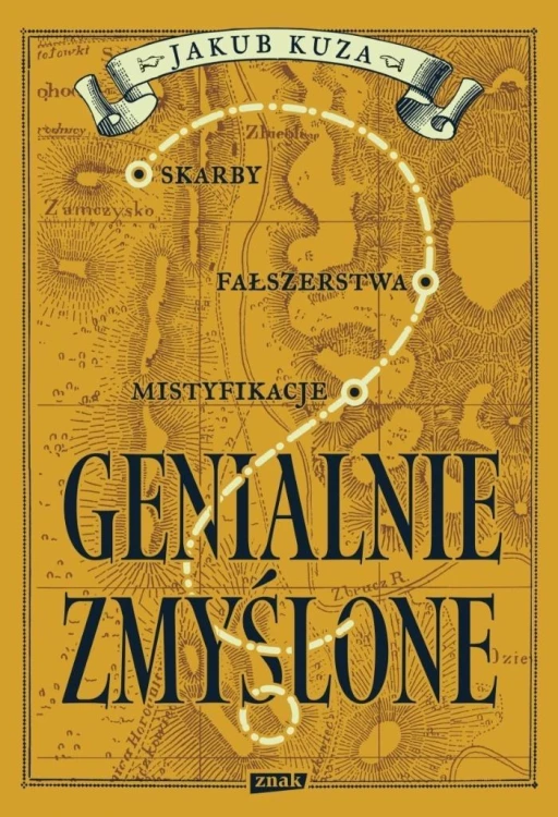 Genialnie zmyślone? Skarby, fałszerstwa...