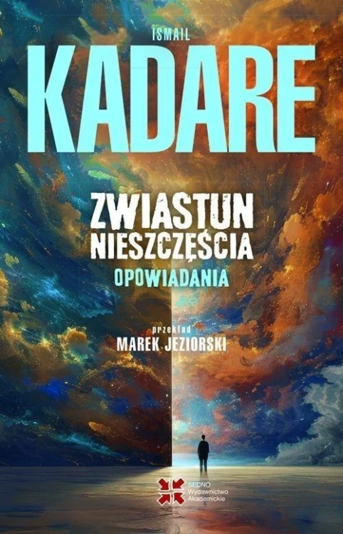 Zwiastun nieszczęścia. Opowiadania, Kadare Ismail