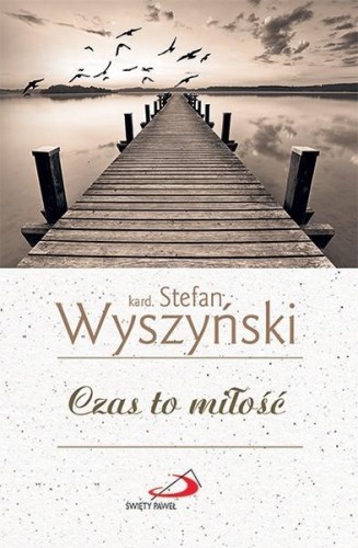 Czas to miłość, kard. Stefan Wyszyński