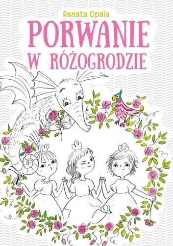 Porwanie w Różogrodzie, Renata Opala