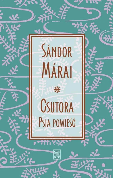 Csutora. Psia powieść, Sndor Mrai