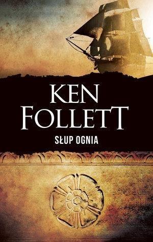 Słup ognia, Ken Follett