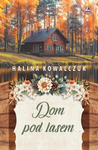 Dom pod lasem, Halina Kowalczuk