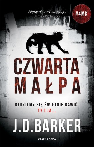 Trylogia 4MK T.1 Czwarta małpa w.2, J.D. Barker