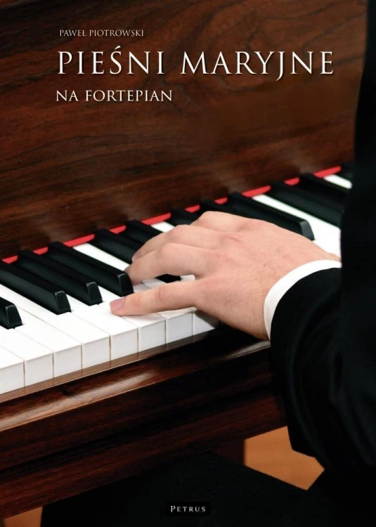 Pieśni maryjne na fortepian, Paweł Piotrowski