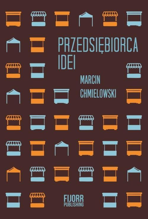 Przedsiębiorca idei, Marcin Chmielowski
