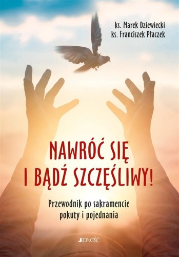 Nawróć się i bądź szczęśliwy!