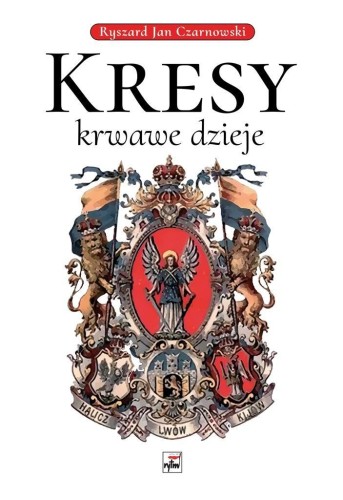 Kresy - krwawe dzieje, Ryszard Jan Czarnowski