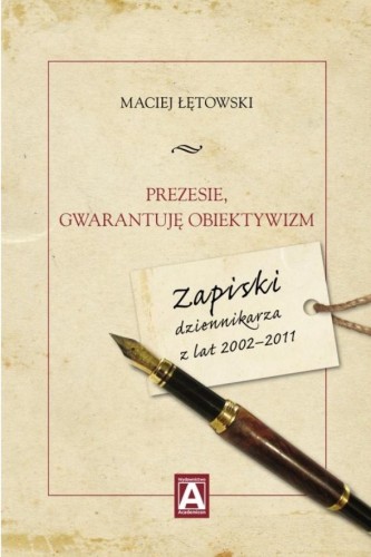 Prezesie, gwarantuję obiektywizm, Maciej Łętowski