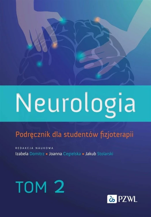 Neurologia. Podr. dla studentów fizjoterapii T.2