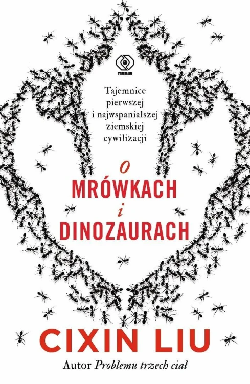 O mrówkach i dinozaurach, Liu Cixin