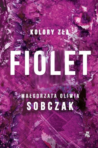 Kolory zła T.7 Fiolet, Małgorzata Oliwia Sobczak