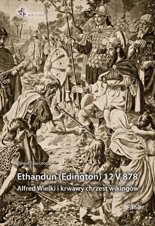 Ethandun (Edington) 12 V 878. Alfred Wielki i...