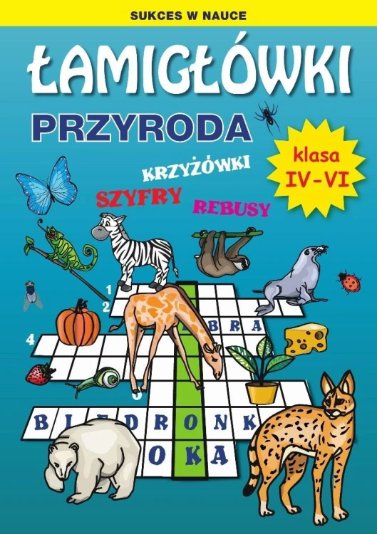 Łamigłówki. Przyroda. Klasa IV-VI