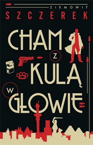 Cham z kulą w głowie, Ziemowit Szczerek