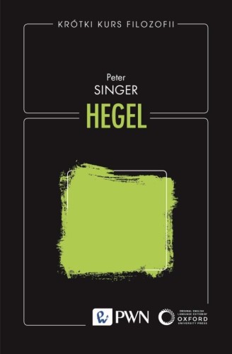 Krótki kurs filozofii. Hegel, Peter Singer