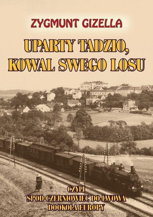 Uparty Tadzio, kowal swego losu, Zygmunt Gizella