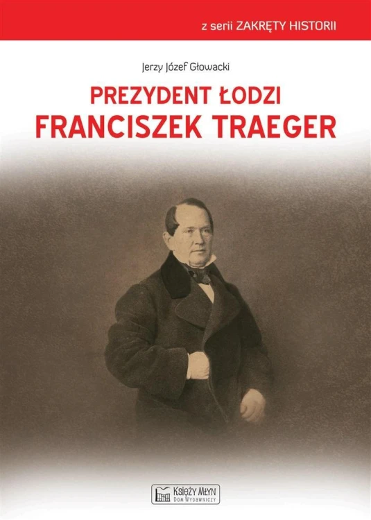 Prezydent Łodzi Franciszek Traeger, Jerzy Głowacki