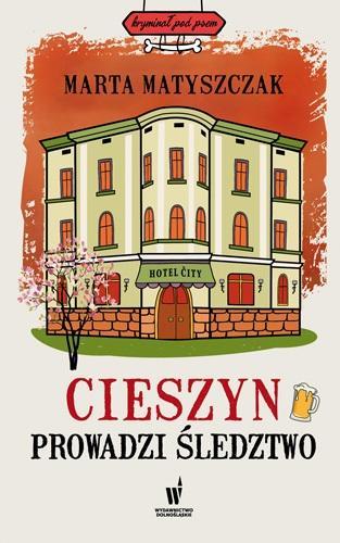 Cieszyn prowadzi śledztwo, Marta Matyszczak