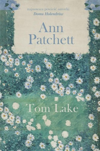Tom Lake, Ann Patchett, Anna Gralak