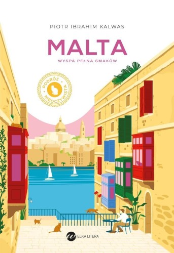 Malta. Wyspa pełna smaków, Piotr Ibrahim Kalwas