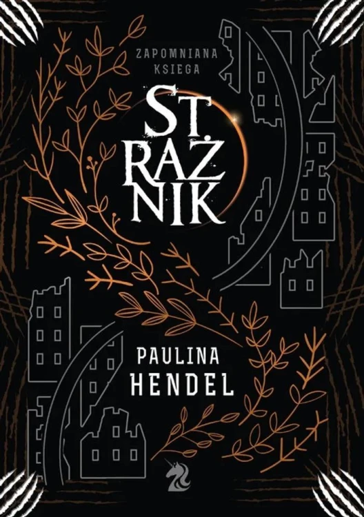 Strażnik Zapomniana księga T.1, Paulina Hendel
