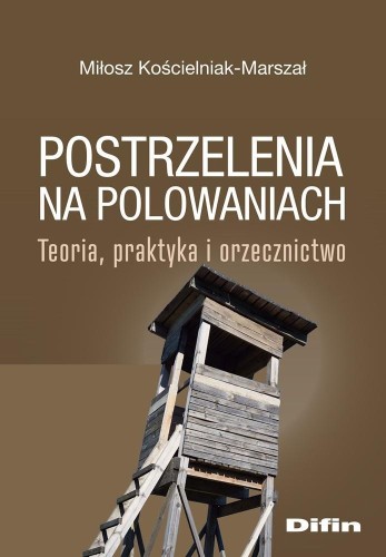 Postrzelenia na polowaniach. Teoria, praktyka..
