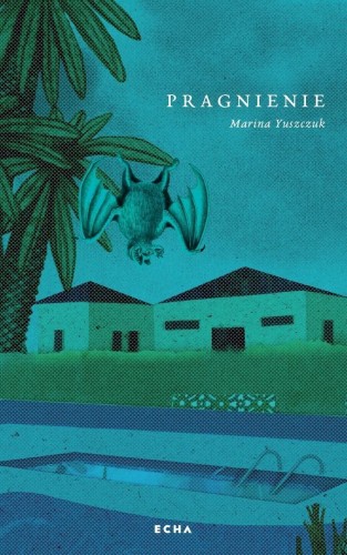 Pragnienie, Marina Yuszczuk
