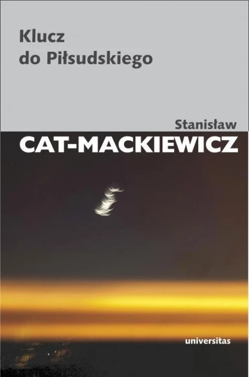 Klucz do Piłsudskiego, Stanisław Cat-Mackiewicz