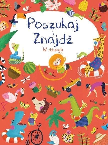 Poszukaj i znajdź. W dżungli, praca zbiorowa
