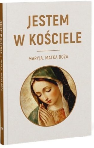 Jestem w kościele Maryja. Matka Boża