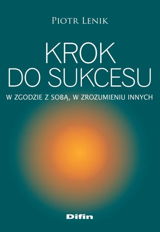 Krok do sukcesu. W zgodzie z sobą, w zrozumieniu..