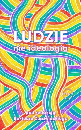 Ludzie, nie ideologia, Bartosz Żurawiecki