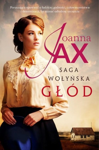 Saga wołyńska. Głód, Joanna Jax