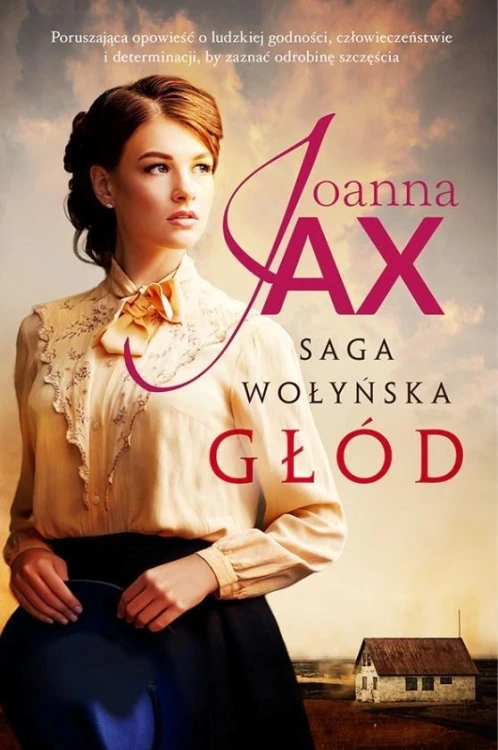 Saga wołyńska. Głód, Joanna Jax
