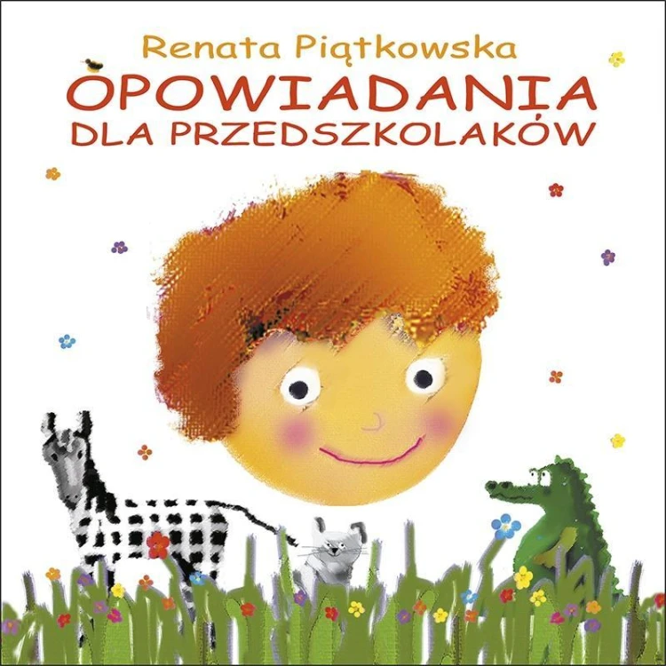 Opowiadania dla przedszkolaków, Renata Piątkowska