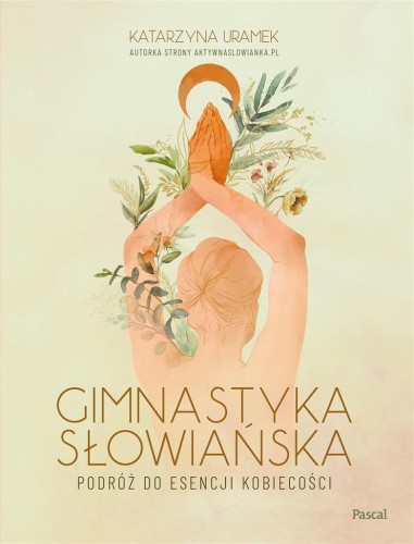 Gimnastyka słowiańska, Katarzyna Uramek