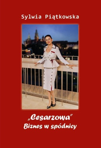 Cesarzowa. Biznes w spódnicy, Sylwia Piątkowska