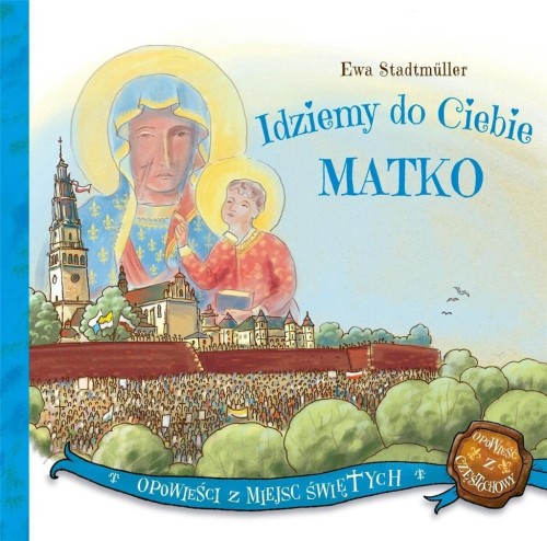Idziemy do Ciebie Matko, Ewa Stadtmuller