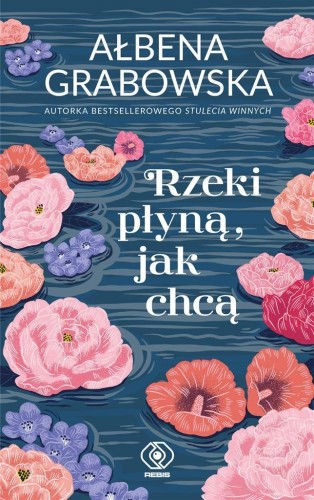 Rzeki płyną, jak chcą, Ałbena Grabowska