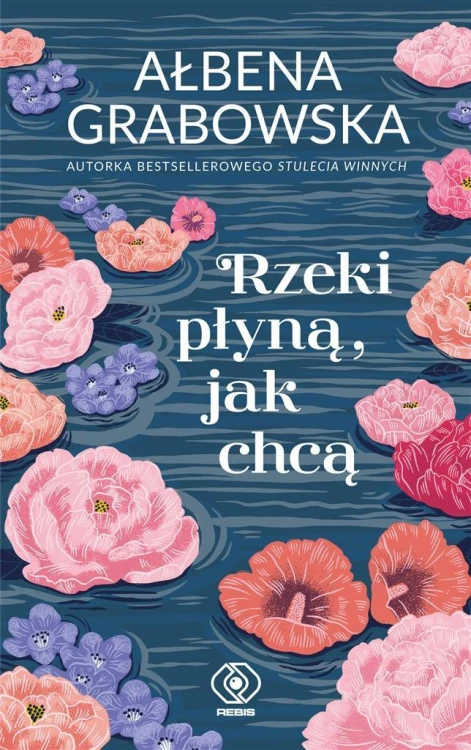 Rzeki płyną, jak chcą, Ałbena Grabowska