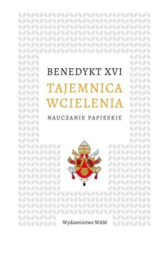 Tajemnica wcielenia, Benedykt XVI Joseph Ratzinger