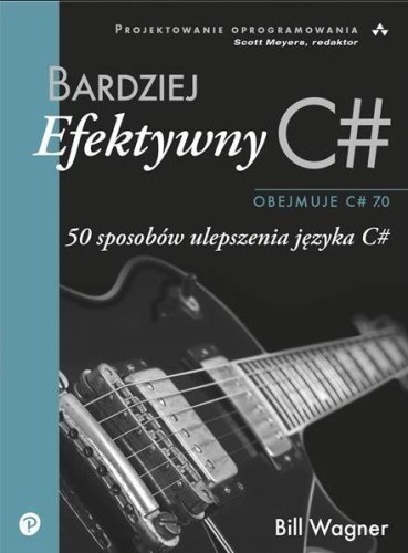 Bardziej efektywny C#, Bill Wagner